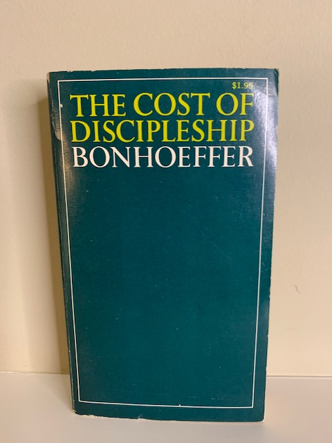 The Cost of Discipleship by Dietrich Bonhoeffer